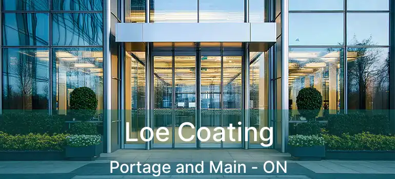  Loe Coating Portage and Main - ON