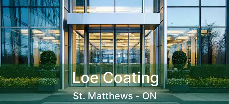  Loe Coating St. Matthews - ON