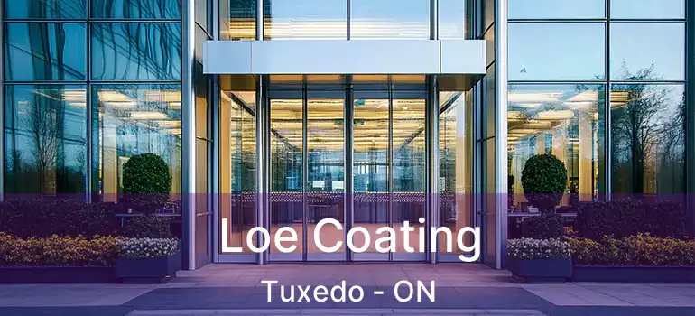  Loe Coating Tuxedo - ON