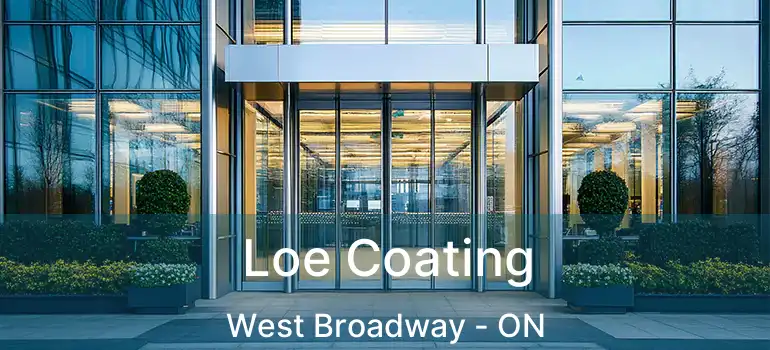  Loe Coating West Broadway - ON