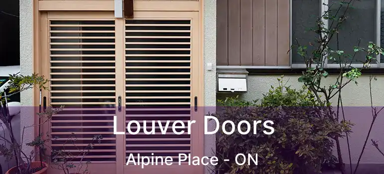  Louver Doors Alpine Place - ON