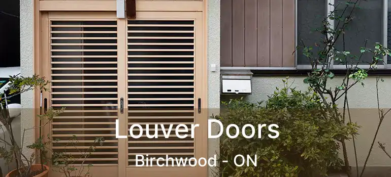  Louver Doors Birchwood - ON