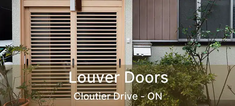  Louver Doors Cloutier Drive - ON