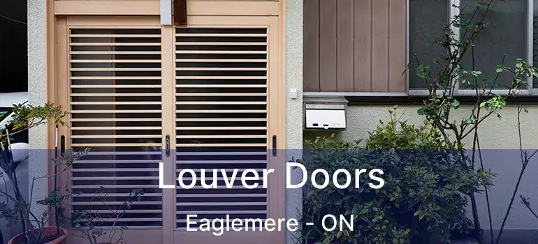  Louver Doors Eaglemere - ON