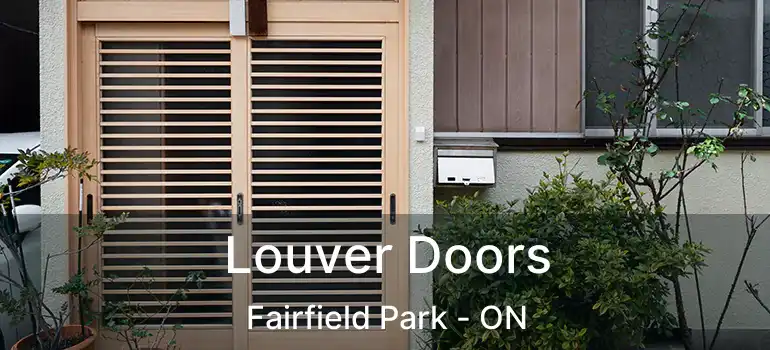  Louver Doors Fairfield Park - ON