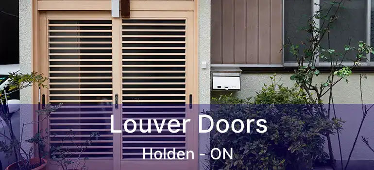  Louver Doors Holden - ON