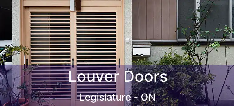  Louver Doors Legislature - ON