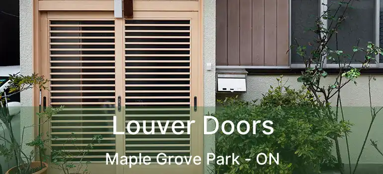  Louver Doors Maple Grove Park - ON