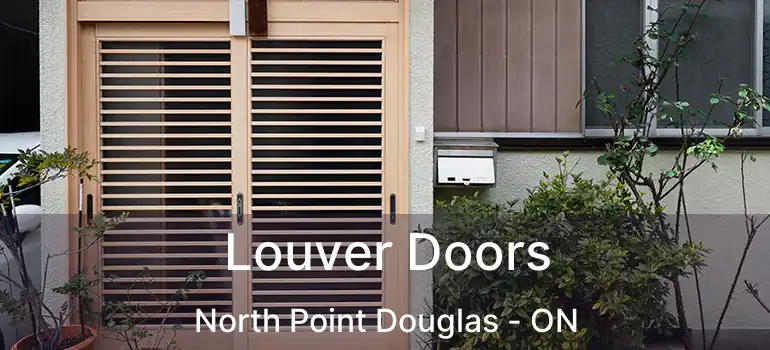 Louver Doors North Point Douglas - ON
