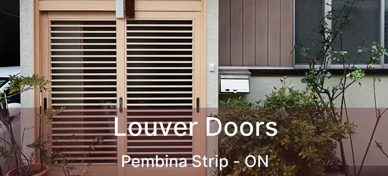  Louver Doors Pembina Strip - ON