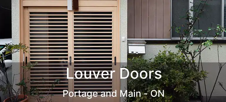  Louver Doors Portage and Main - ON