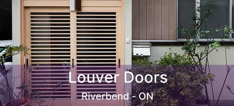 Louver Doors Riverbend - ON