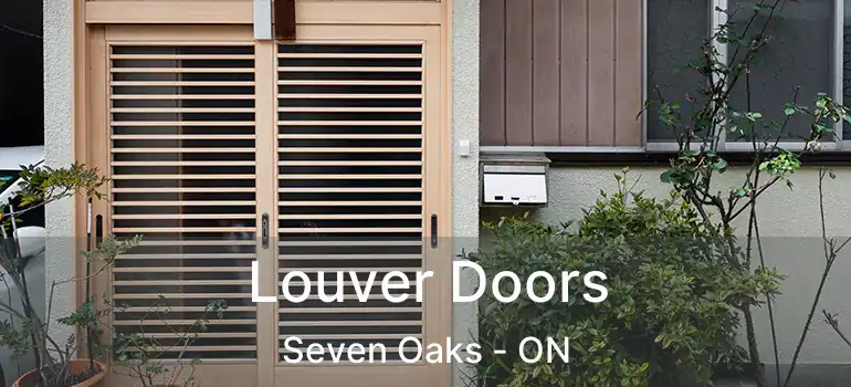  Louver Doors Seven Oaks - ON