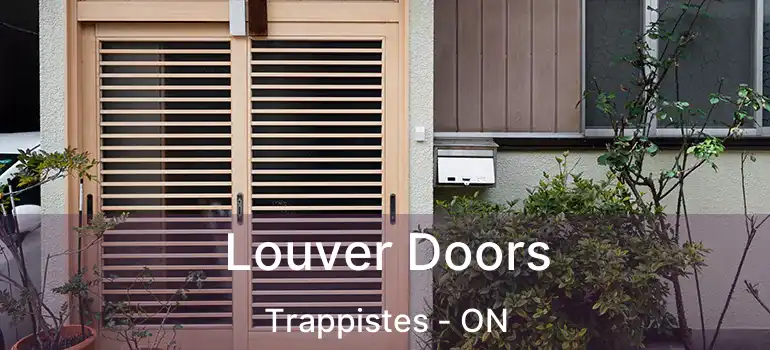  Louver Doors Trappistes - ON