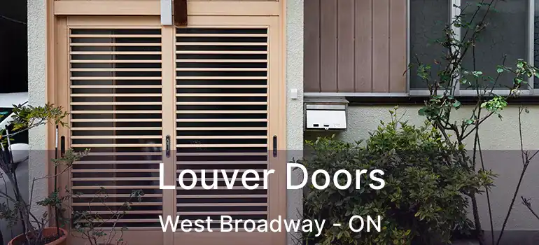  Louver Doors West Broadway - ON
