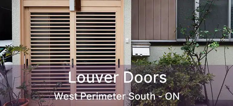  Louver Doors West Perimeter South - ON