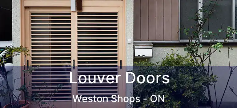  Louver Doors Weston Shops - ON