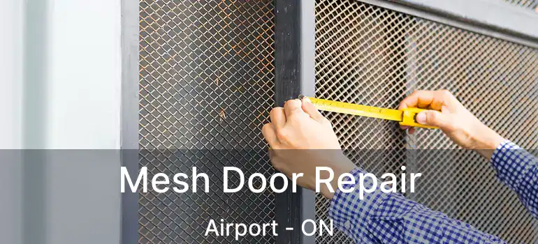  Mesh Door Repair Airport - ON