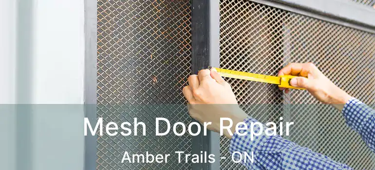  Mesh Door Repair Amber Trails - ON