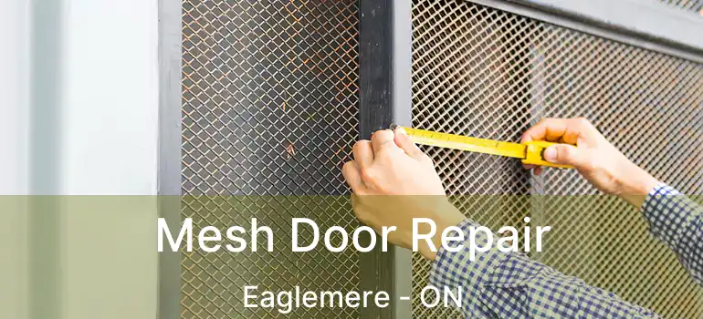  Mesh Door Repair Eaglemere - ON