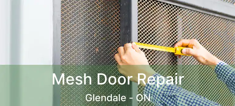  Mesh Door Repair Glendale - ON