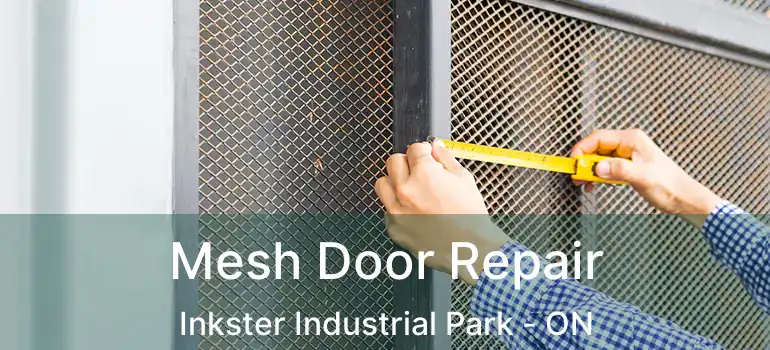  Mesh Door Repair Inkster Industrial Park - ON
