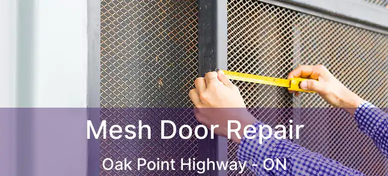  Mesh Door Repair Oak Point Highway - ON