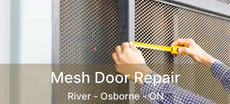  Mesh Door Repair River - Osborne - ON