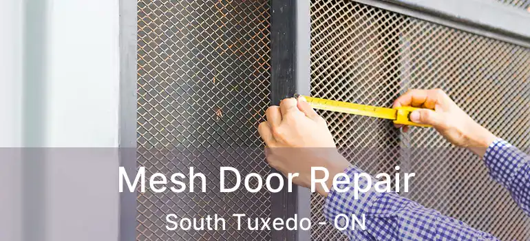  Mesh Door Repair South Tuxedo - ON