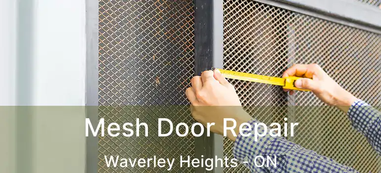  Mesh Door Repair Waverley Heights - ON