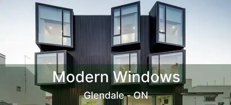  Modern Windows Glendale - ON