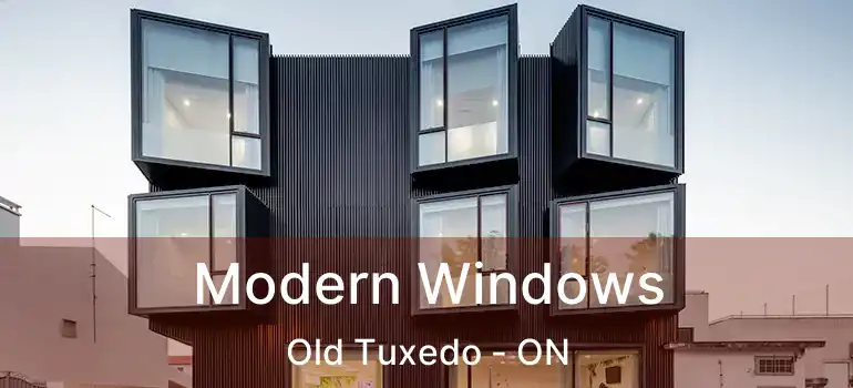  Modern Windows Old Tuxedo - ON