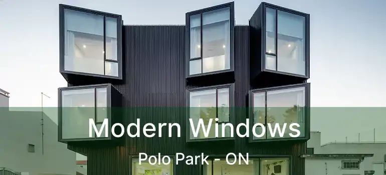  Modern Windows Polo Park - ON