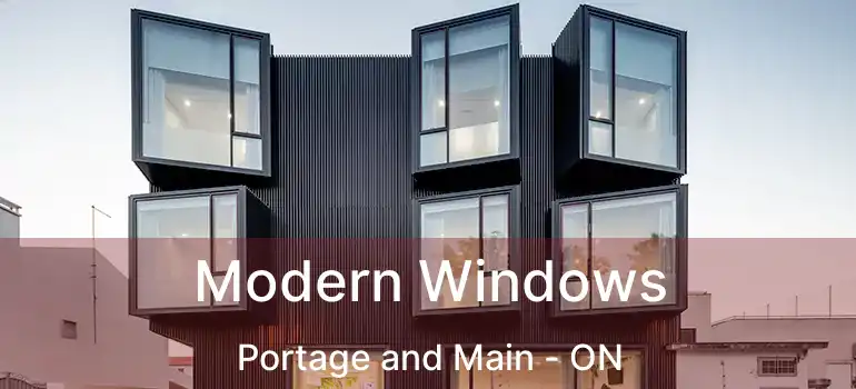  Modern Windows Portage and Main - ON