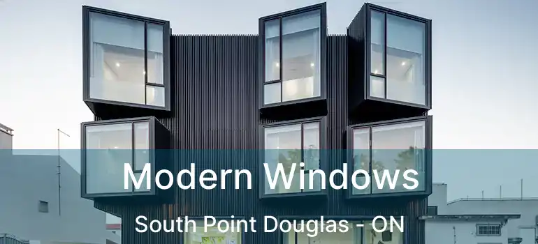  Modern Windows South Point Douglas - ON