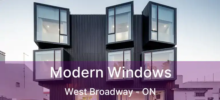  Modern Windows West Broadway - ON