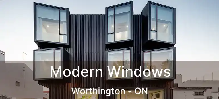  Modern Windows Worthington - ON