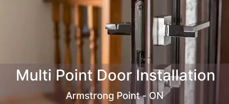  Multi Point Door Installation Armstrong Point - ON