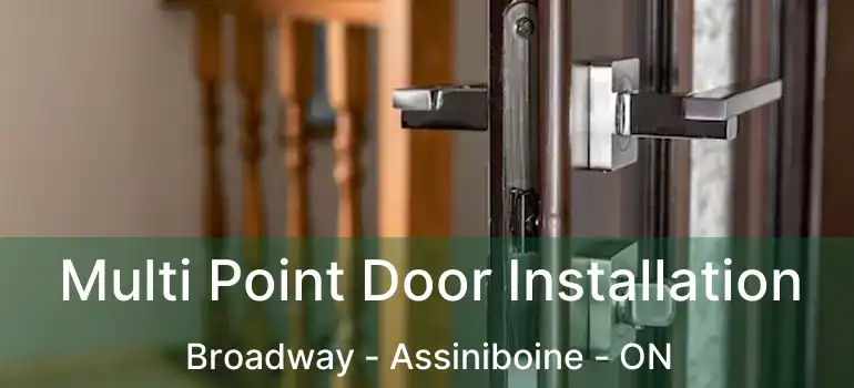  Multi Point Door Installation Broadway - Assiniboine - ON