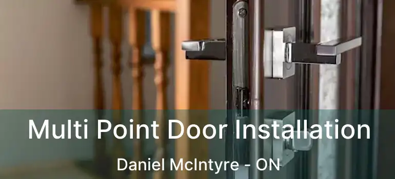  Multi Point Door Installation Daniel McIntyre - ON