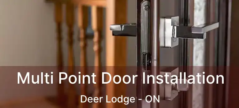  Multi Point Door Installation Deer Lodge - ON