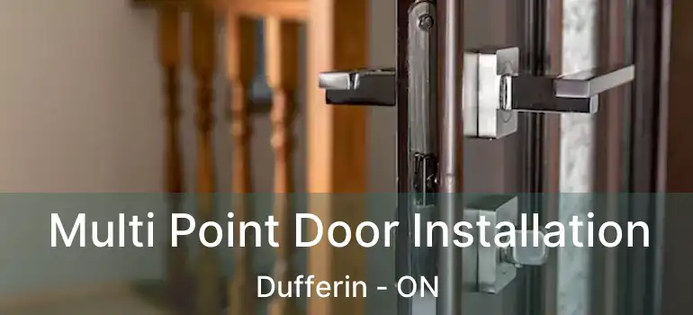  Multi Point Door Installation Dufferin - ON