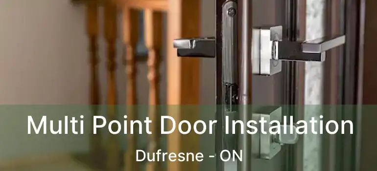  Multi Point Door Installation Dufresne - ON