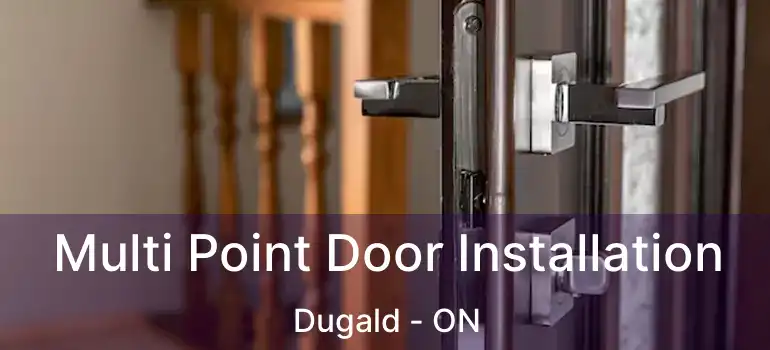 Multi Point Door Installation Dugald - ON