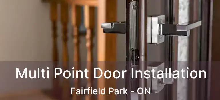  Multi Point Door Installation Fairfield Park - ON