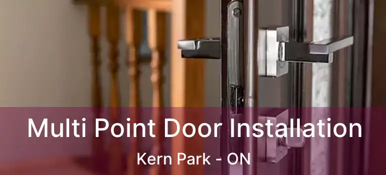  Multi Point Door Installation Kern Park - ON
