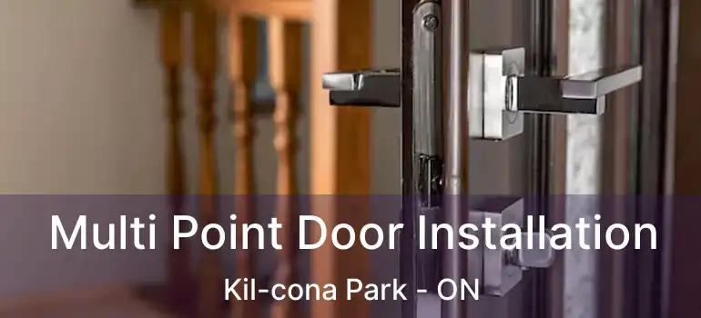  Multi Point Door Installation Kil-cona Park - ON