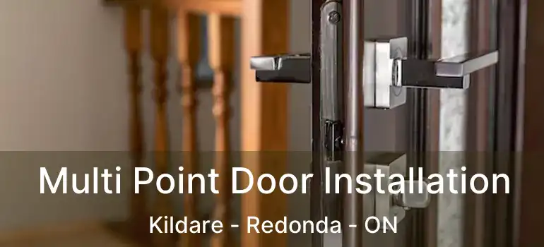  Multi Point Door Installation Kildare - Redonda - ON