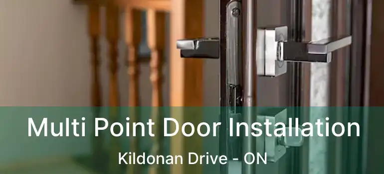 Multi Point Door Installation Kildonan Drive - ON