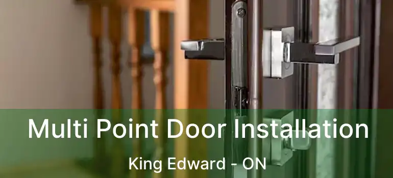  Multi Point Door Installation King Edward - ON